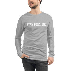 "Stay Focused" Unisex Long Sleeve Tee | Bella + Canvas (White Logo)