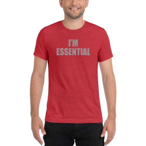 “I’m Essential” Premium Unisex Tri-Blend T-Shirt | Bella + Canvas (Grey Letters w / Red Letters Inside)