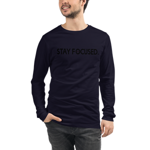 "Stay Focused" Unisex Long Sleeve Tee | Bella + Canvas (Black Logo)